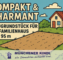 ***Kompakt & Charmant – Baugrundstück für Einfamilienhaus mit 95m² *** - München / Feldmoching