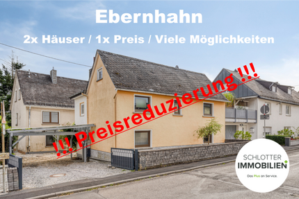 ! Preisreduzierung ! 2x Häuser zum Preis von 1x - Ebernhahn